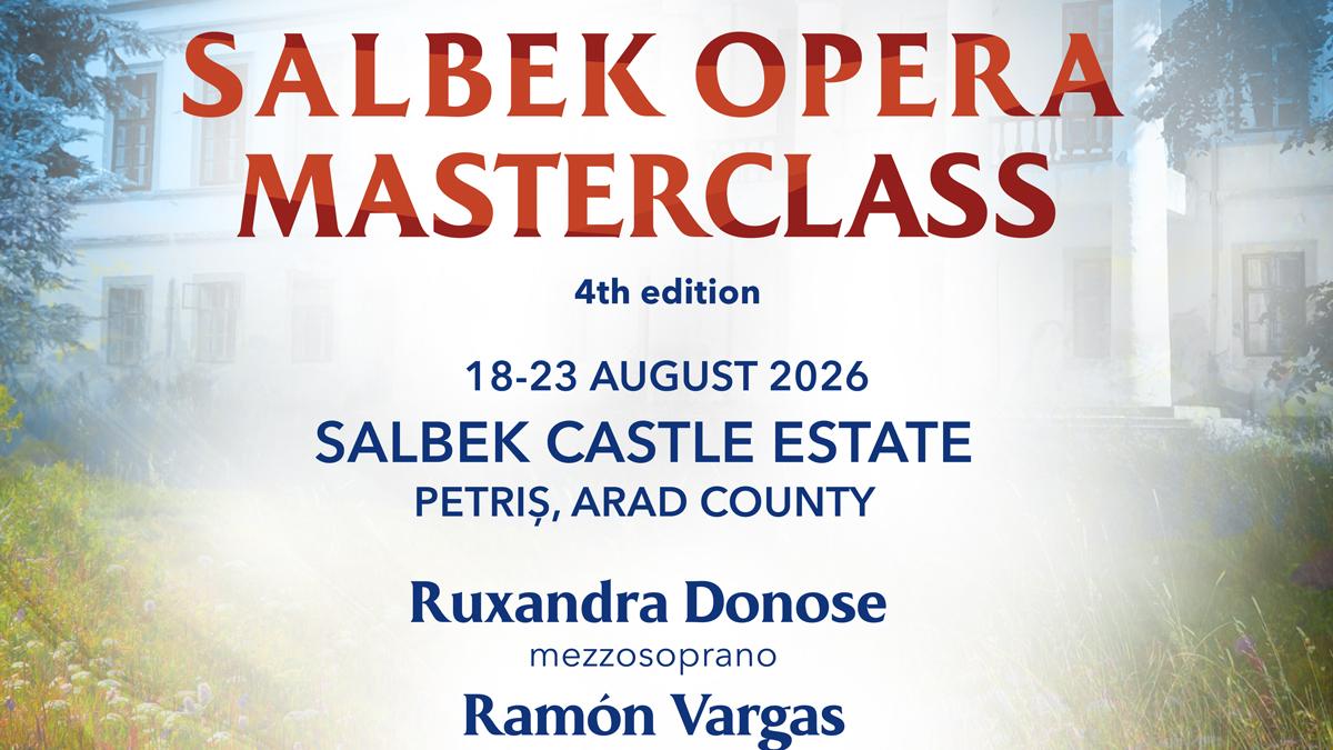 Ultimele zile de înscriere pentru International Salbek Opera Masterclass 2026: O oportunitate pentru tinerii talentați