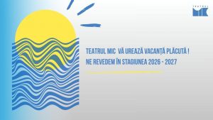 Teatrul Mic: O Stagiune Remarcabilă în Contextul Cultural Românesc